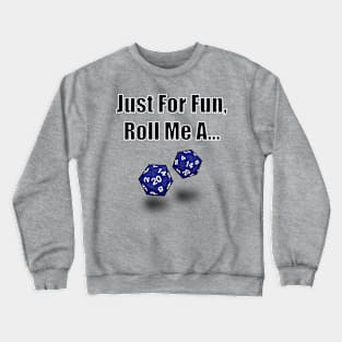 Roll Me A... Crewneck Sweatshirt